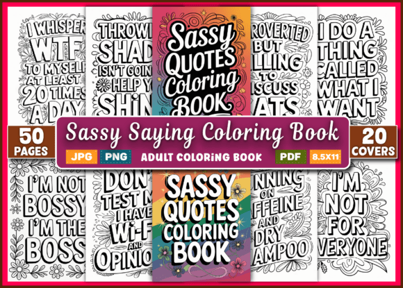 Adult - Sassy Printable Coloring Quotes: Unleash Your Inner Attitude with Bold, Witty Designs